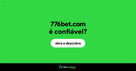 776bet é confiável - 776bet.com é confiável? 776bet é segura? 